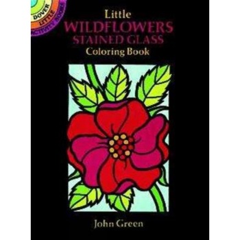 Little Wildflowers Stained Glass Coloring Book de John Green Little Wildflowers Stained Glass Coloring Book de John Green