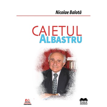 Caietul albastru - Nicolae Balota Caietul albastru - Nicolae Balota