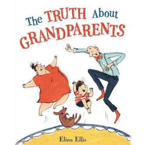 The Truth About Grandparents de Elina Ellis