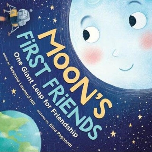 Moon's First Friends: One Giant Leap for Friendship de Susanna Leonard Hill