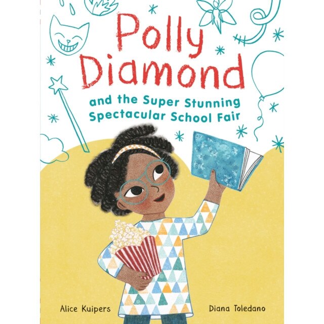 Polly Diamond and the Super Stunning Spectacular School Fair: Book 2 de Alice Kuipers
