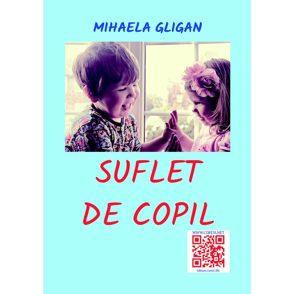 Suflet de copil. Povesti pentru copii de Mihaela Gligan