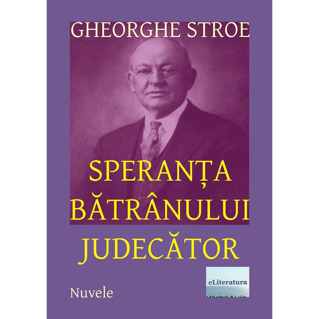 Speranta batranului judecator. Nuvele de Gheorghe Stroe