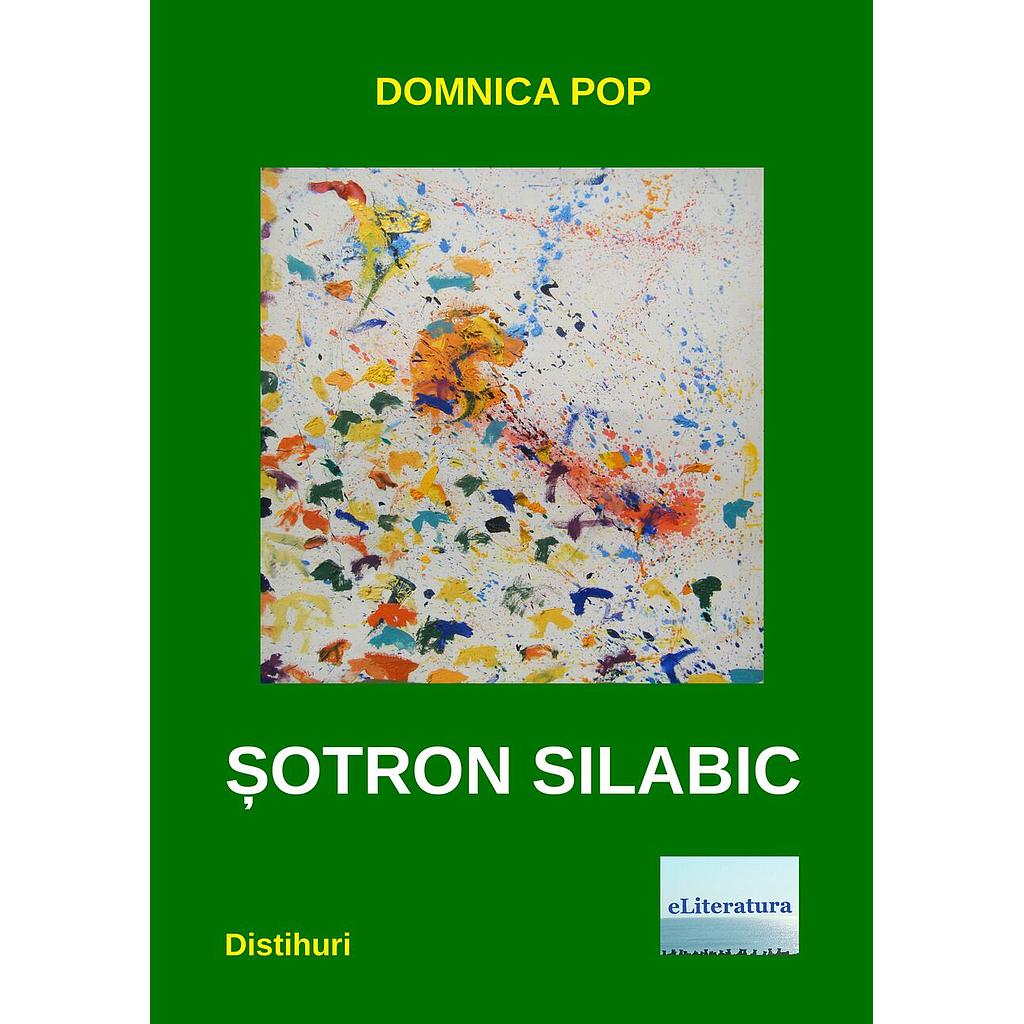 Sotron silabic. Distihuri de Domnica Pop