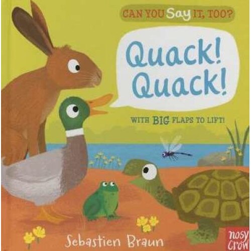 Can You Say It, Too? Quack! Quack! De Nosy Crow - EMAG.ro