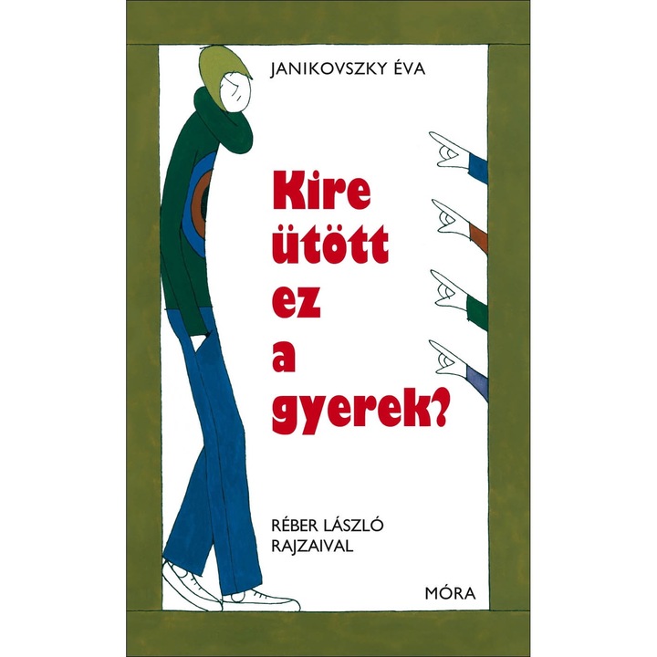 Janikovszky Éva: Kire ütött ez a gyerek