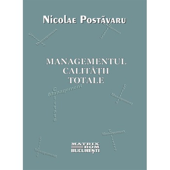 Managementul calitatii totale, Nicolae Postavaru Managementul calitatii totale, Nicolae Postavaru