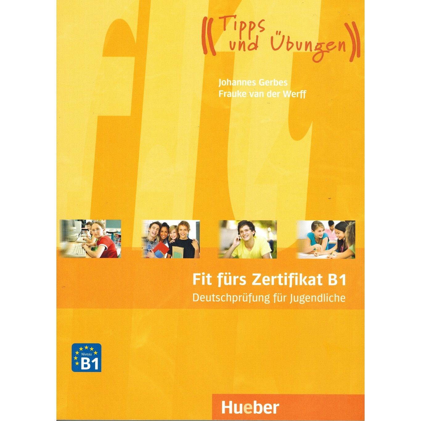 Fit furs Zertifikat B1 - Deutschprufung fur Jugendliche - Examen de germana B1 - Johannes Gerbes