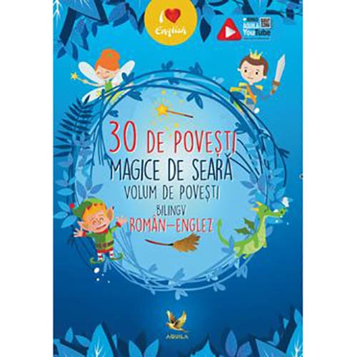 30 de povesti magice de seara. Volum de povesti bilingv roman-englez