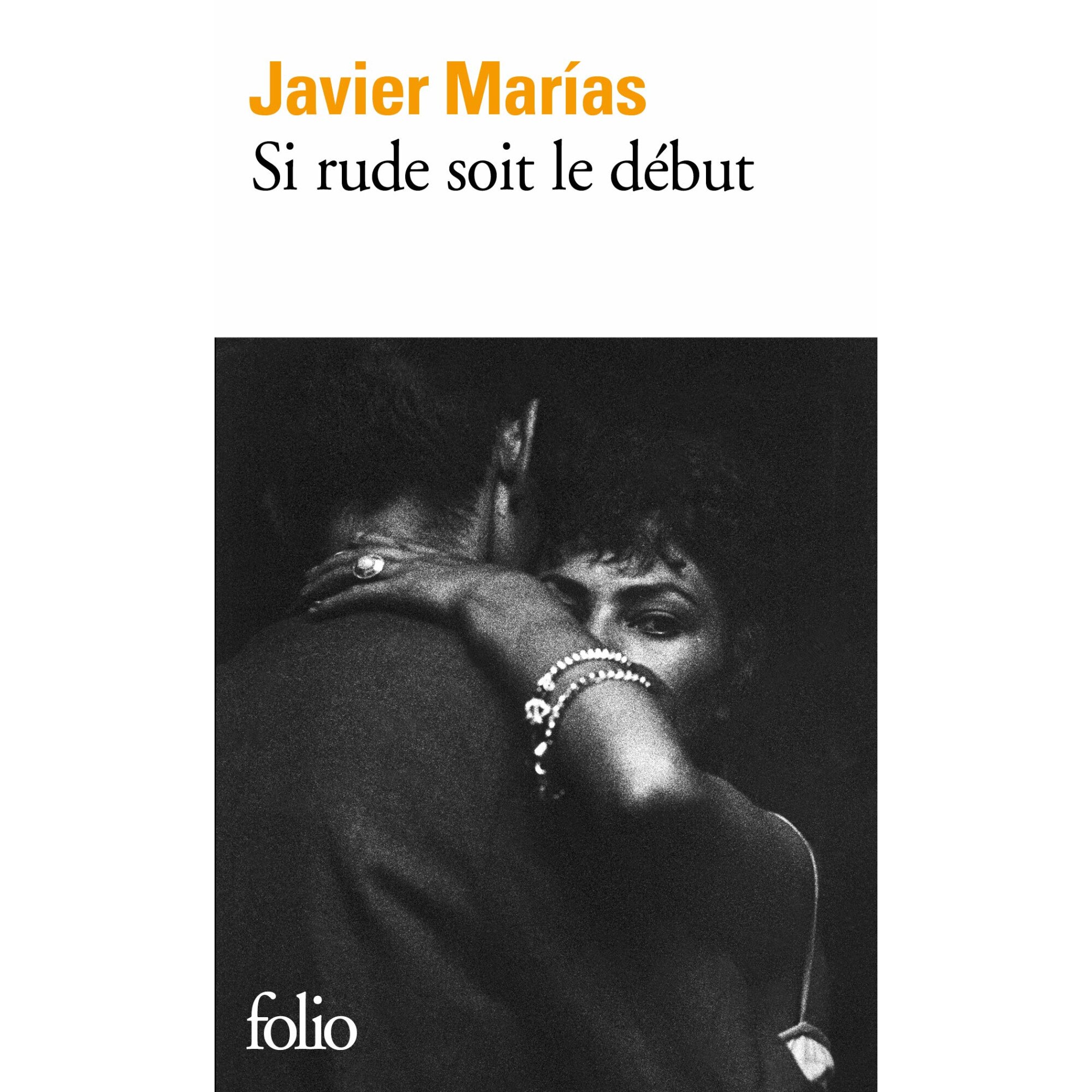Si rude soit le debut - Javier Marias, editia 2019