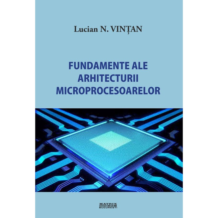 Fundamente ale arhitecturii microprocesoarelor, editia a II-a revizuita si adaugita, Lucian N. Vintan