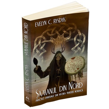 Samanul din Nord - Practici spirituale din vechea traditie nordica Samanul din Nord - Practici spirituale din vechea traditie nordica