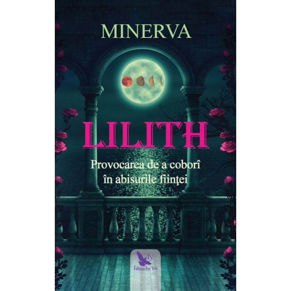 Lilith. Provocarea de a cobori in abisurile fiintei, Minerva