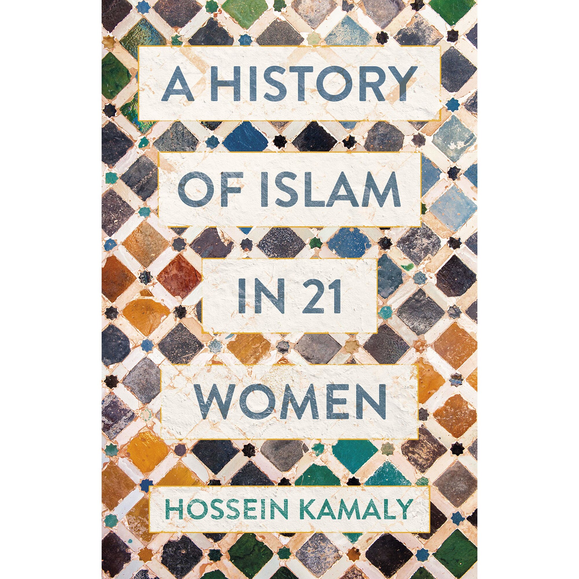 History of Islam in 21 Women - Hossein Kamaly
