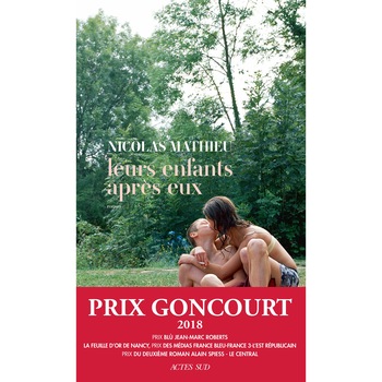 Leurs enfants apres eux - Nicolas Mathieu, editia 2018 Leurs enfants apres eux - Nicolas Mathieu, editia 2018