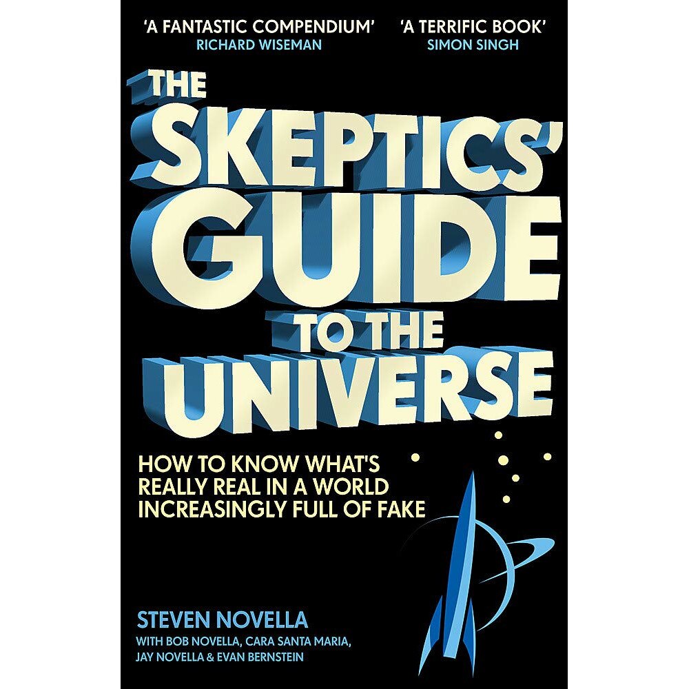 Skeptics' Guide to the Universe - Steven Novella, ed 2019