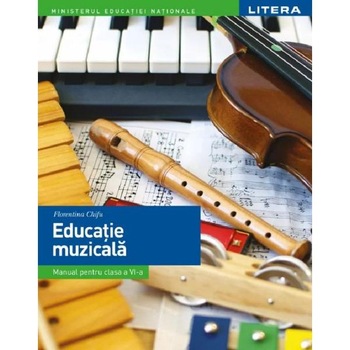 Educatie muzicala - Manual - Clasa 6 - Florentina Chifu Educatie muzicala - Manual - Clasa 6 - Florentina Chifu