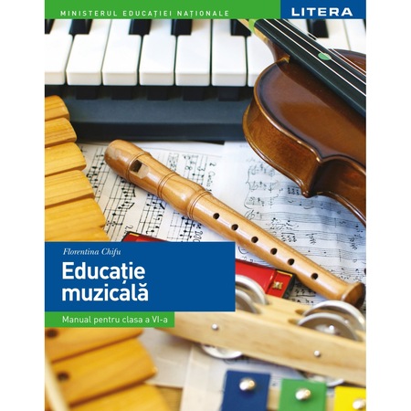 Educatie Muzicala Manual Clasa A Vi A Autor Florentina Chifu Emag Ro