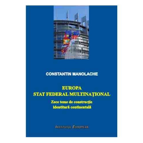 Europa: stat federal multinational - Constantin Manolache
