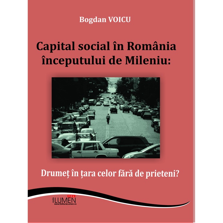 Capital social in Romania inceputului de Mileniu, Voicu Bogdan, 172 pagini