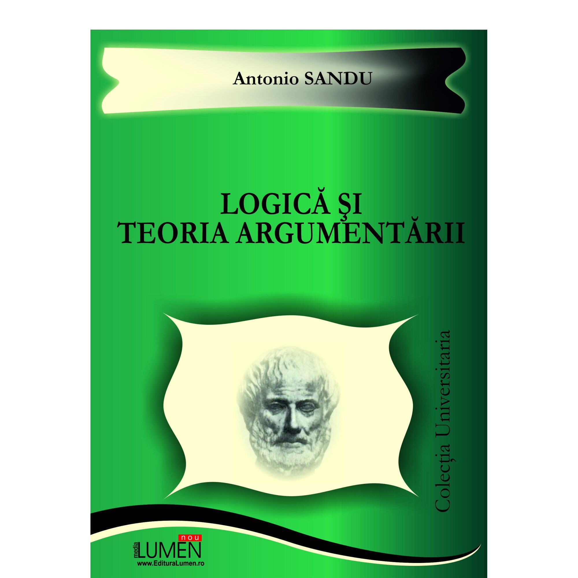 Logica si teoria argumentarii, Antonio Sandu, 153 pagini