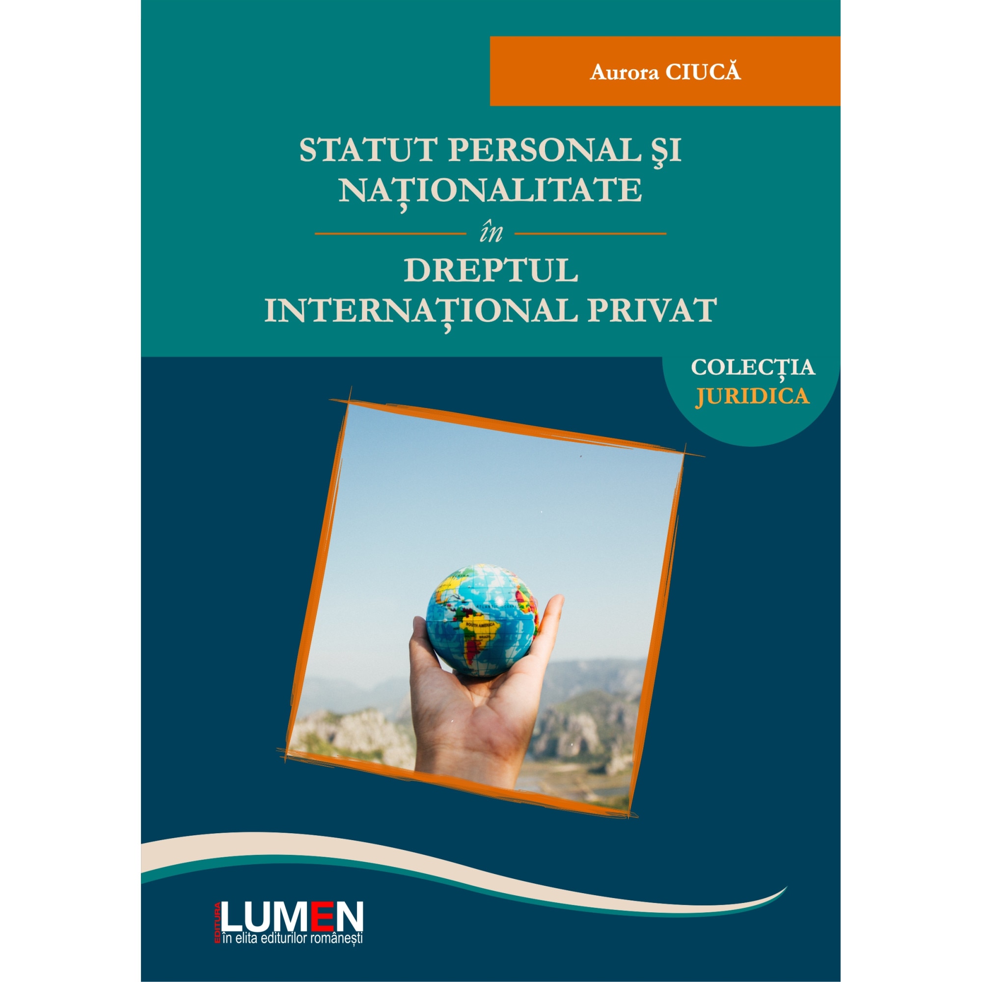 Statut personal si nationalitate in dreptul international, Aurora Ciuca, 214 pagini