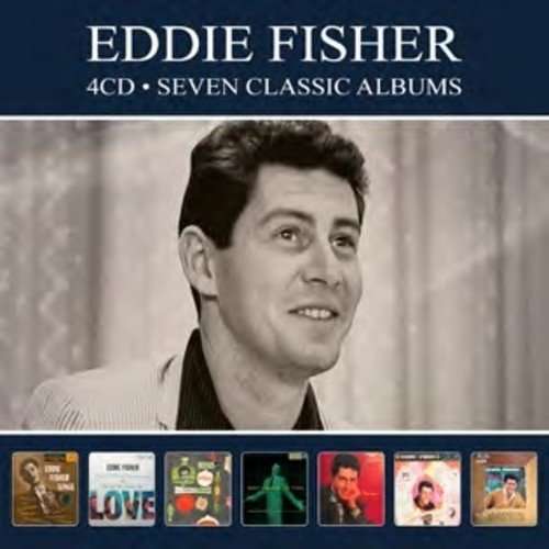 Eddie Fisher - 7 Classic Albums -Deluxe- (4CD)