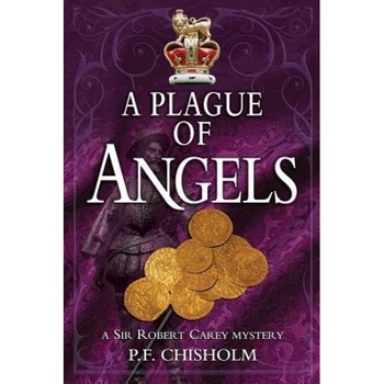 A Plague of Angels, P. F. Chisholm A Plague of Angels, P. F. Chisholm