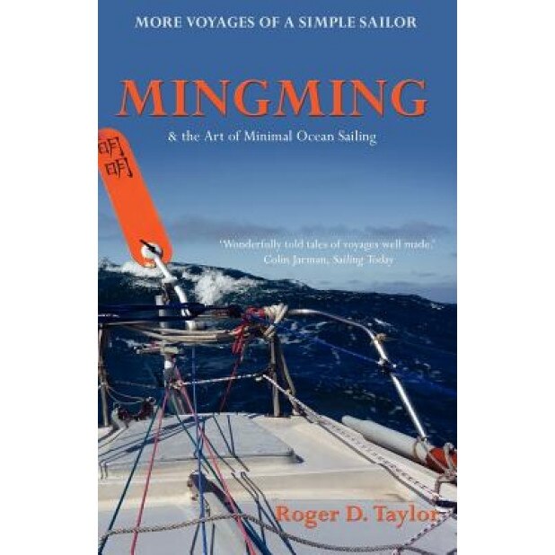 Mingming & the Art of Minimal Ocean Sailing, Roger D. Taylor