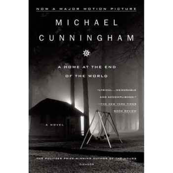 A Home at the End of the World, Cunningham, Michael Cunningham A Home at the End of the World, Cunningham, Michael Cunningham