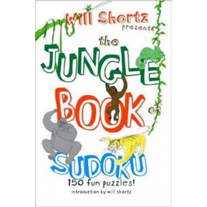 Will Shortz Presents the Jungle Book of Sudoku for Kids: 150 Fun Puzzles!,