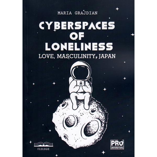 Cyberspaces of Loneliness - Maria-Mihaela Grajdian, editia 2019
