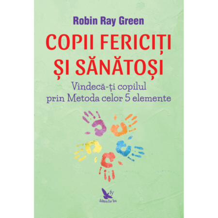 Copii Fericiti Si Sanatosi Robin Ray Green Emag Ro