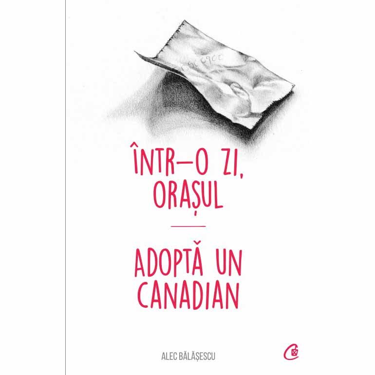 Intr-o zi orasul*** Adopta un canadian, Alec Balasescu