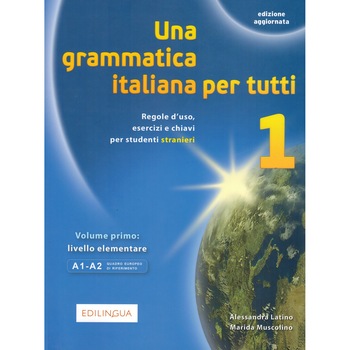 Una grammatica italiana per tutti 1 - A. Latino & M. Muscolino Una grammatica italiana per tutti 1 - A. Latino & M. Muscolino