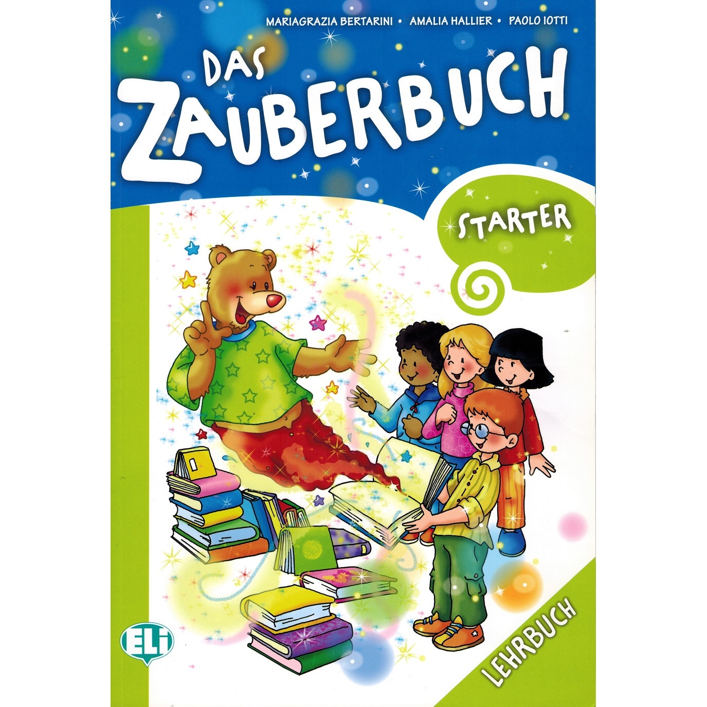 Das Zauberbuch: Lehrbuch Starter - Mariagrazia Bertarini, Amalia Hallier, Paolo Iotti