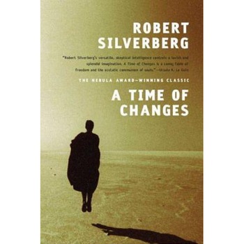 A Time of Changes, Robert Silverberg (Author) A Time of Changes, Robert Silverberg (Author)