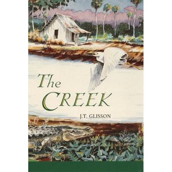 The Creek, J. T. Glisson (Author)