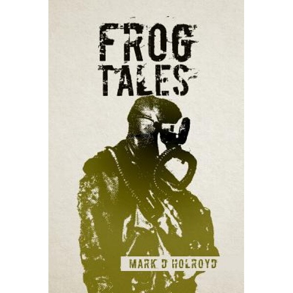 Frog Tales, Mark D. Holroyd (Author)