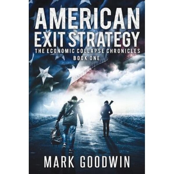 American Exit Strategy, Mark Goodwin (Author)