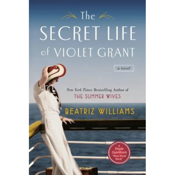 The Secret Life of Violet Grant, Beatriz Williams (Author)