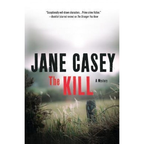 The Kill, Jane Casey (Author)