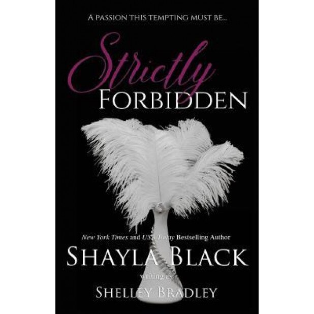 Strictly Forbidden, Shayla Black (Author)