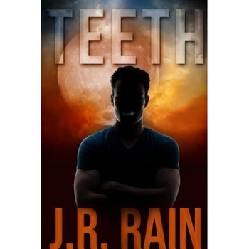 Teeth and Other Stories (Includes a Vampire for Hire Story), J. R. Rain (Author) Teeth and Other Stories (Includes a Vampire for Hire Story), J. R. Rain (Author)