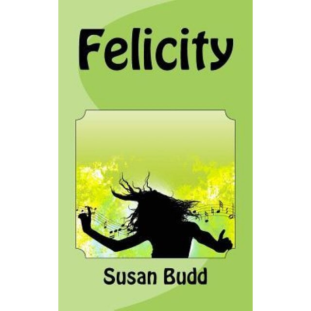 Felicity, Susan Budd (Author)