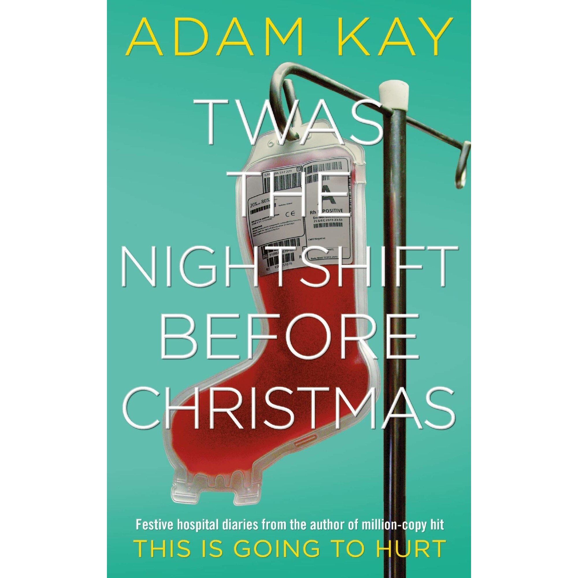 Twas The Nightshift Before Christmas - Adam Kay
