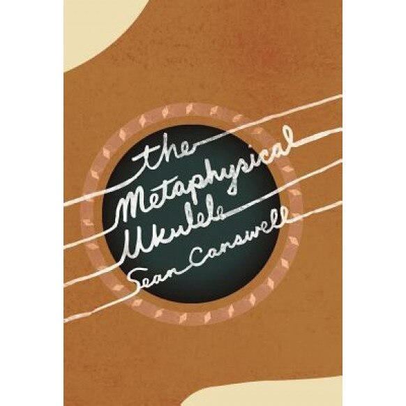 The Metaphysical Ukulele, Sean Carswell (Author)