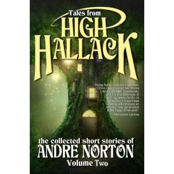 Tales from High Hallack, Volume Two: The Collected Short Stories of Andre Norton, Andre Norton (Author)