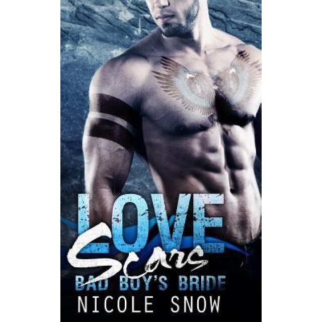 Love Scars: Bad Boy's Bride, Nicole Snow (Author)