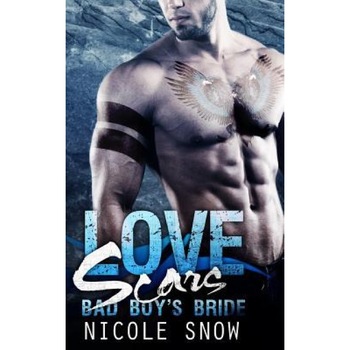 Love Scars: Bad Boy's Bride, Nicole Snow (Author) Love Scars: Bad Boy's Bride, Nicole Snow (Author)